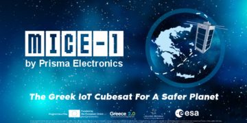 MICE-1: Ο πρώτος ελληνικός νανοδορυφόρος της Prisma Electronics